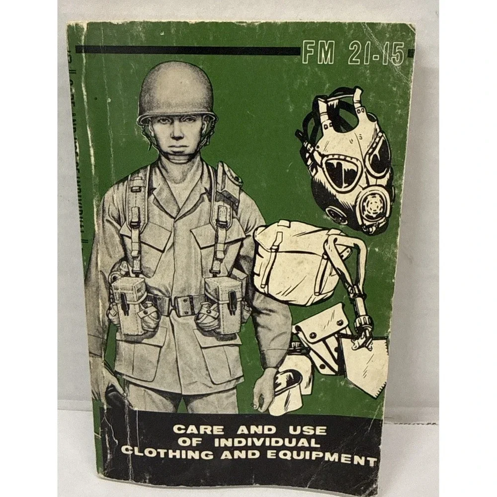 FM 21-15 Care and Use of Individual Clothing and Equipment NOS  print date 1977